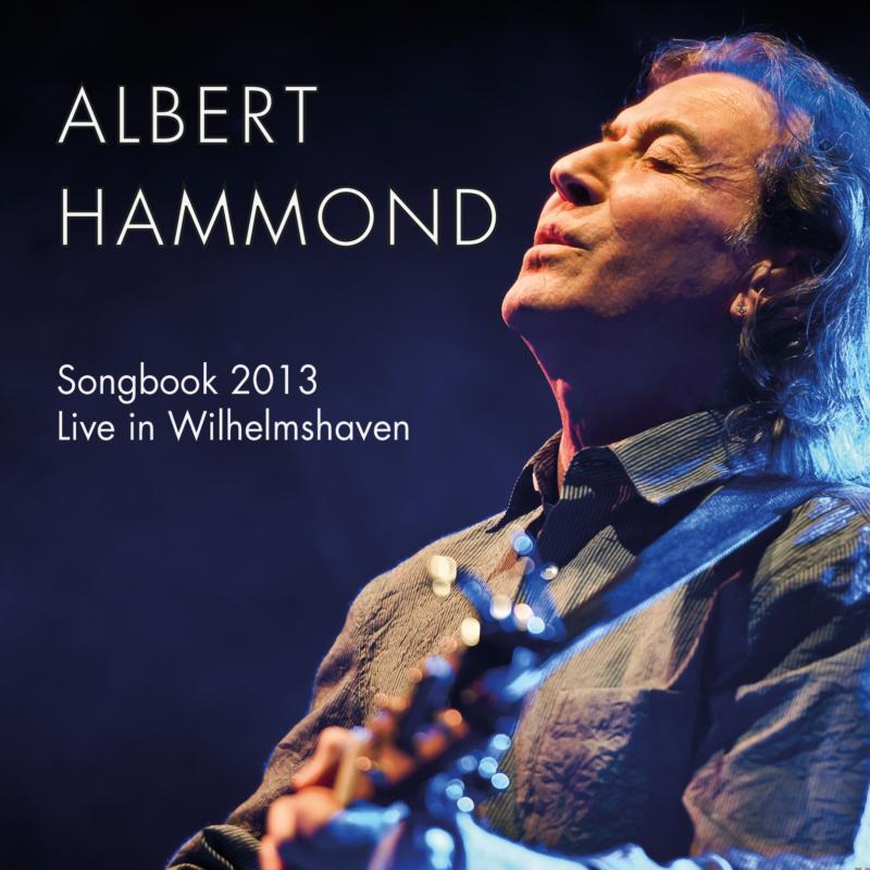 Albert Hammond: Songbook 2013 - Live In Wilhelmshaven