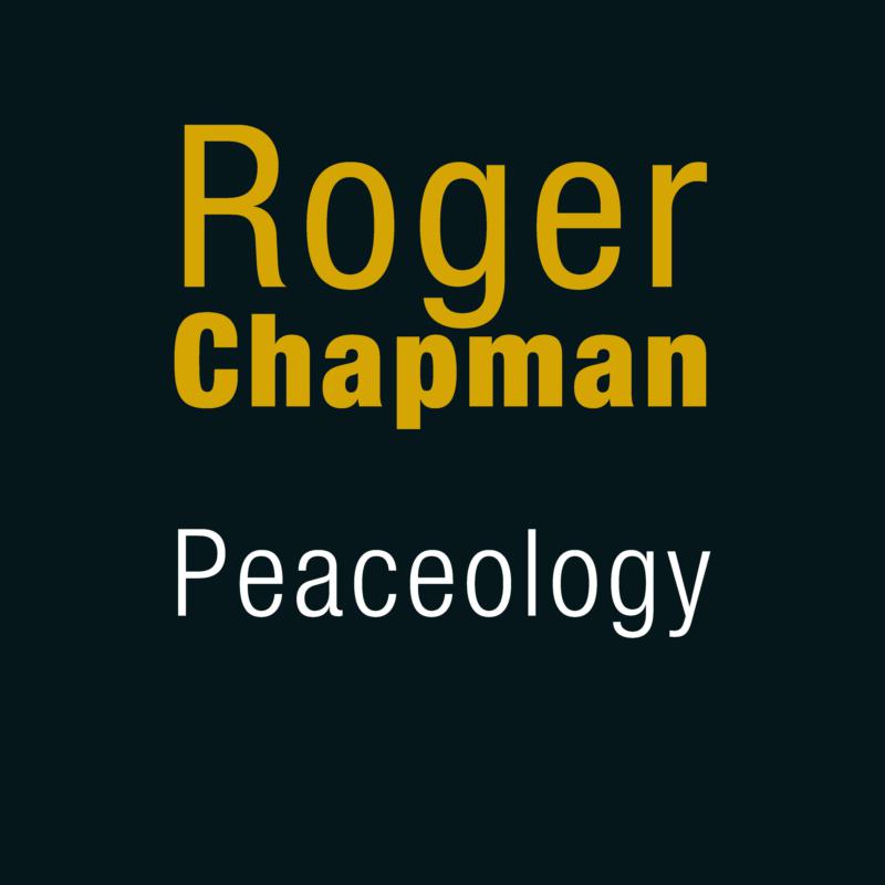 Roger Chapman: Peaceology
