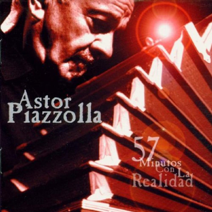 Astor Piazzolla: 57 Minutos con la Realidad