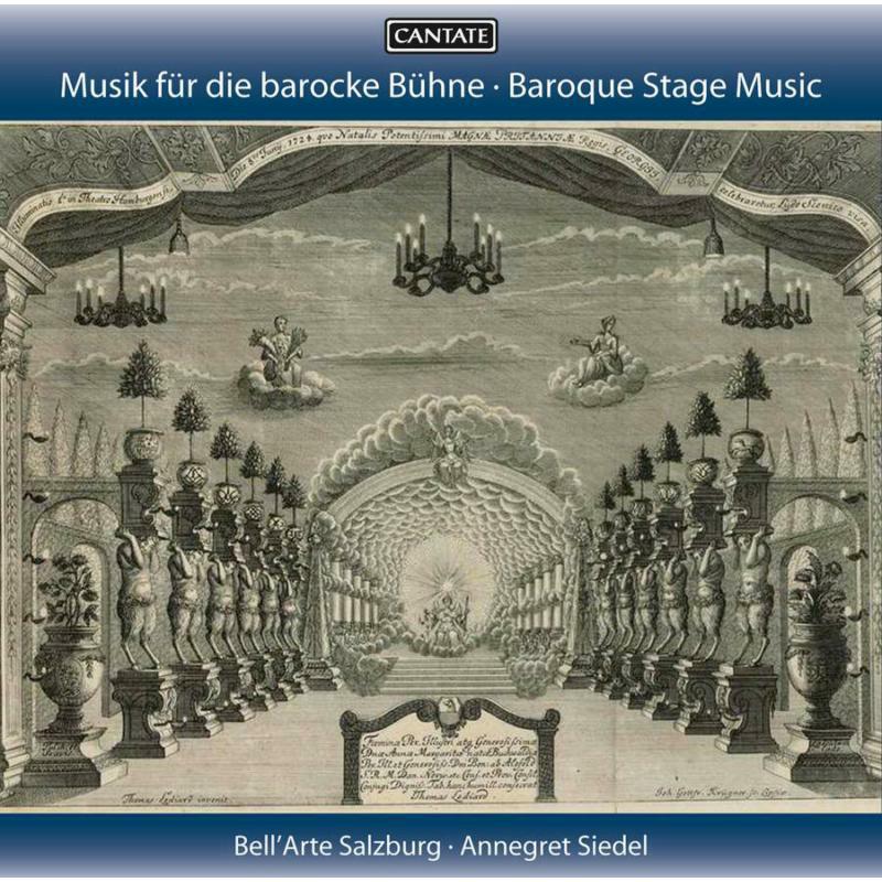 Bell'Arte Salzburg; Annegret Siedel: Baroque Stage Music - Music For The Baroque Stage