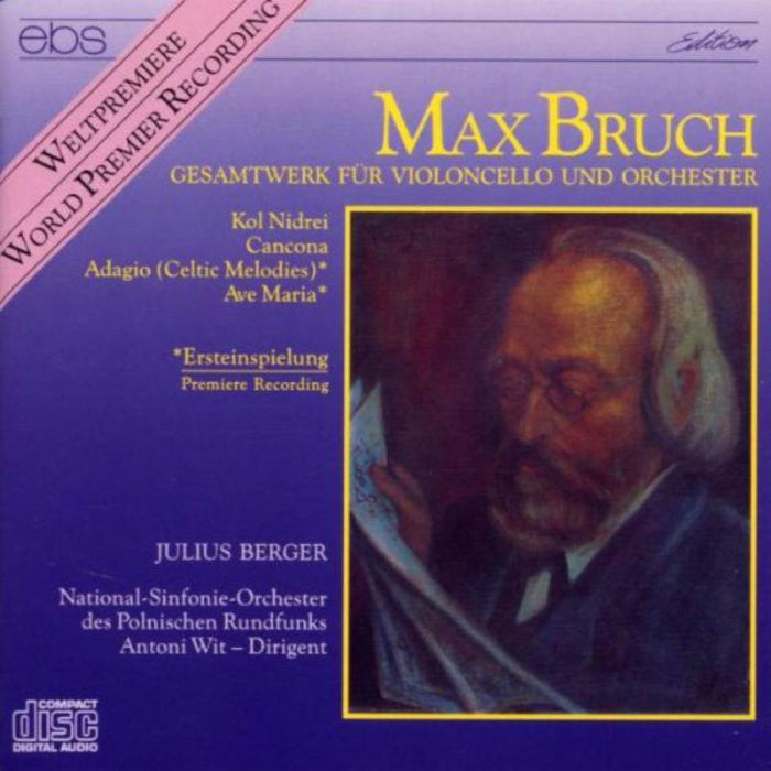 Berger/Wit/Nationales RSO Polen: Max Bruch: Complete Work for Violoncello & Orchestra