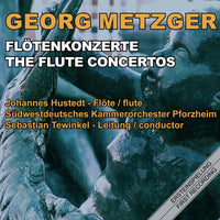 Johannes Hustedt: Metzger: The Flute Concertos
