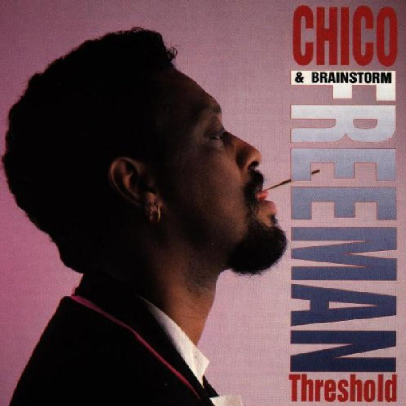 Chico Freeman & Brainstorm: Threshold