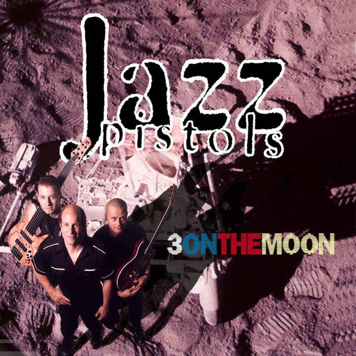 Jazz Pistols: Jazz Pistols - 3 On The Moon