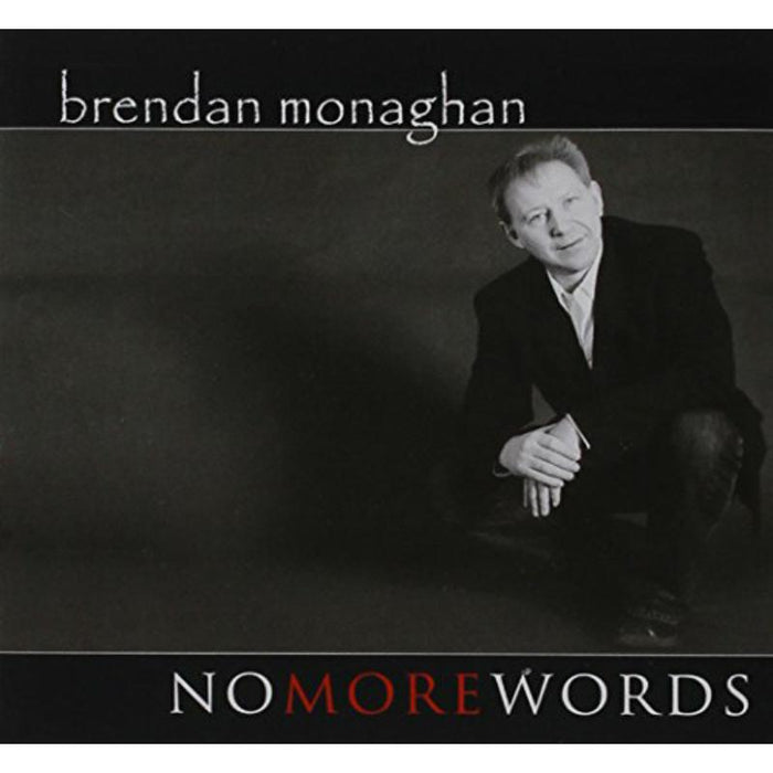Brendan Monaghan: No More Words