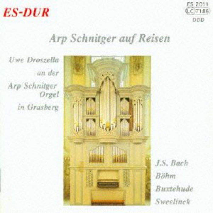 Uwe Droszella: Arp Schnitger auf Reisen - The Arp Schnitger Organ in Grasberg and Cloister Moellenbeck