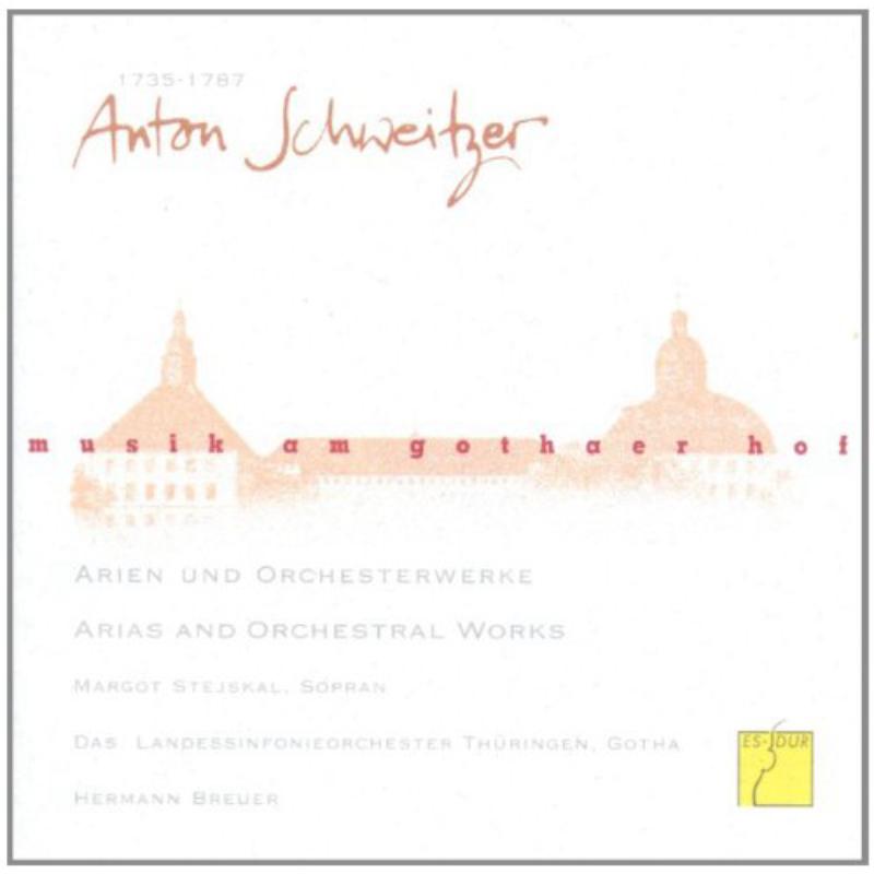 Thueringen Philharmonie Gotha, Hermann Breuer & Margot Stejskal: Music at the Court of Gotha: Anton Schweitzer - Arias and Orchestral Works