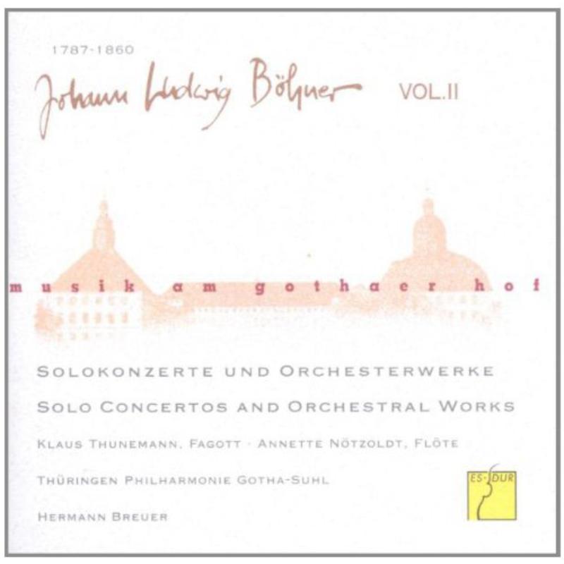 Thueringen Philharmonie Gotha, Hermann Breuer, Klaus Thunemann & Annette Noetzoldt: Music at the Court of Gotha: Johann Ludwig Boehner -  Solo Concertos and Orchestral Works