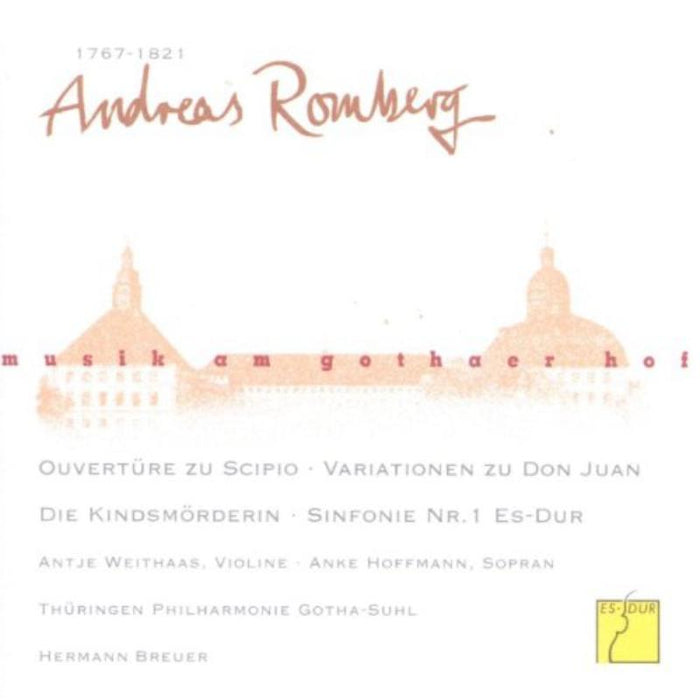 Thueringen Philharmonie Gotha, Hermann Breuer, Antje Weithaas & Anke Hoffmann: Music at the Court of Gotha: Andreas Romberg - Arias and Orchestral Works