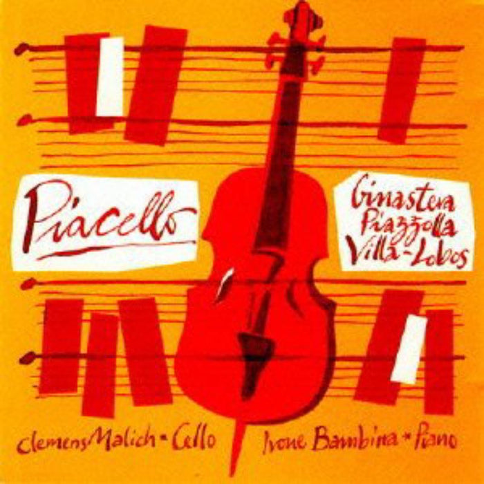 Clemens Malich & Ivone Bambirra: Piacello - Ginastera, Piazzolla & Villa-Lobos for Cello and Piano