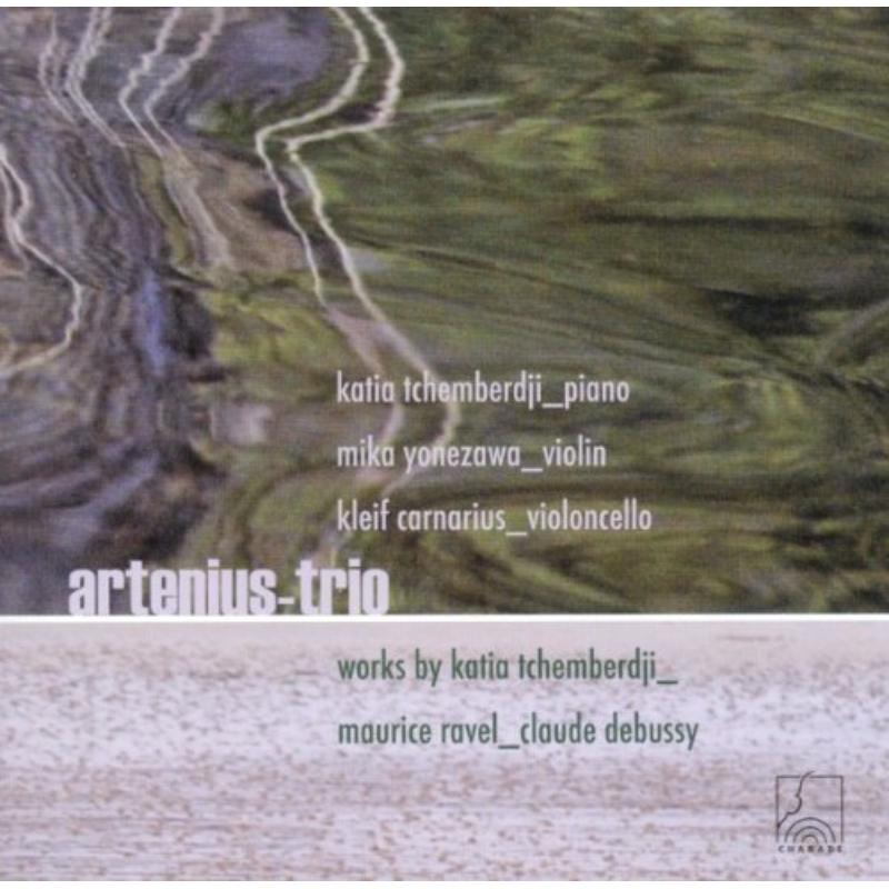Katia Tchemberdji, Mika Yonezawa & Kleif Canarius: Artenius-Trio: Works by Tchemberdji, Ravel & Debussy