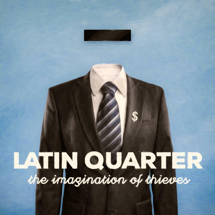 Latin Quarter: The Imagination Of Thieves