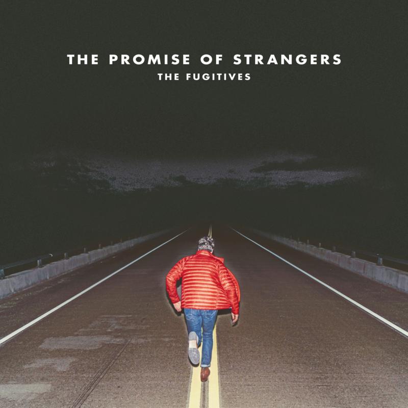 The Fugitives: The Promise Of Strangers