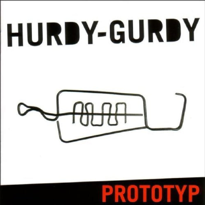 Hurdy Gurdy: Prototyp