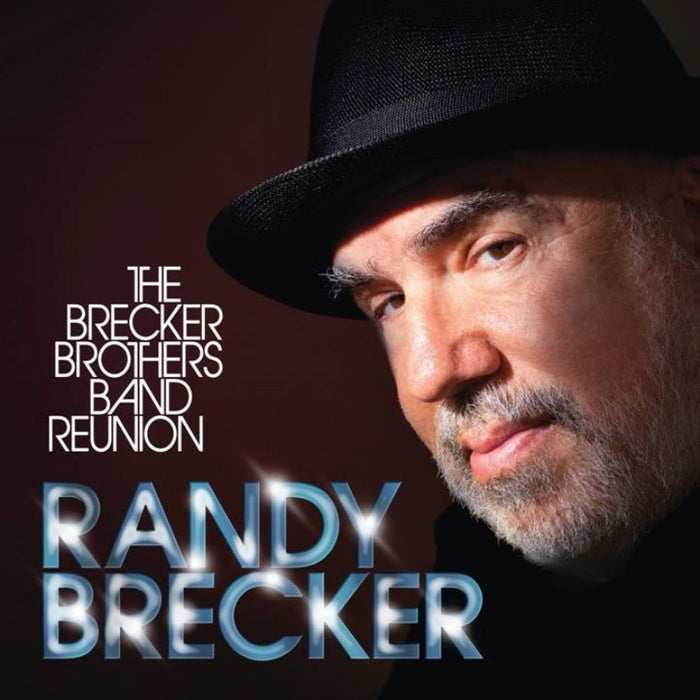 Randy Brecker: The Brecker Brothers Band Reunion