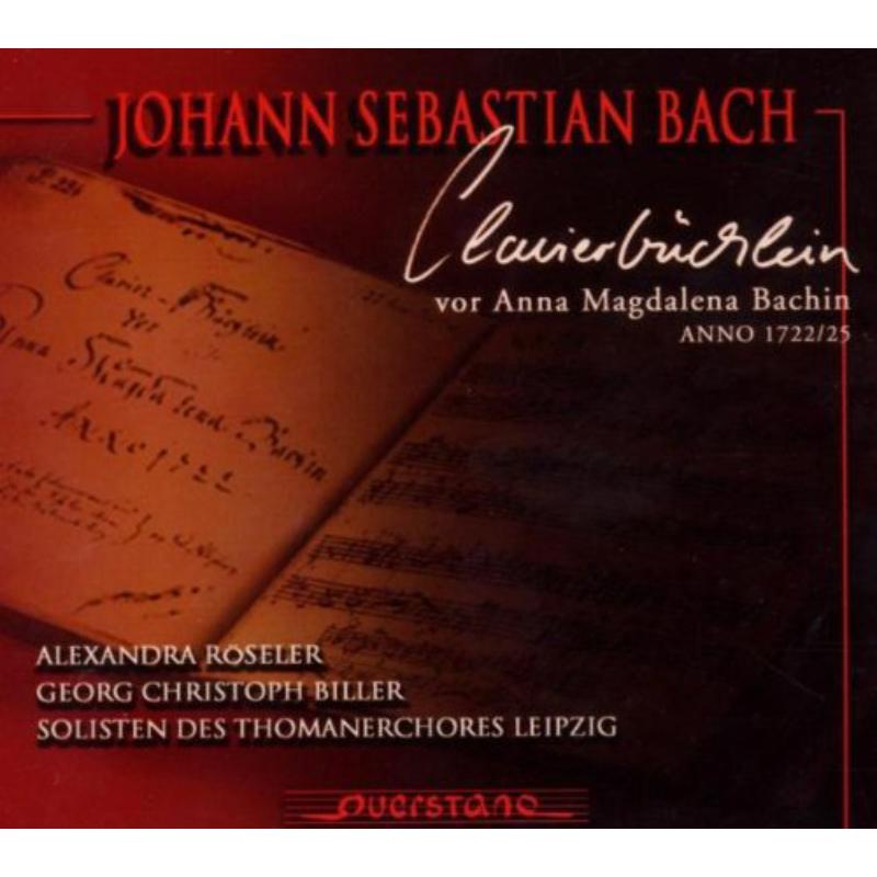 Biller/Roseler/Solisten des Thomanerchores Leipzig: Clavierbuchlein vor Anna Magdalena Bachin