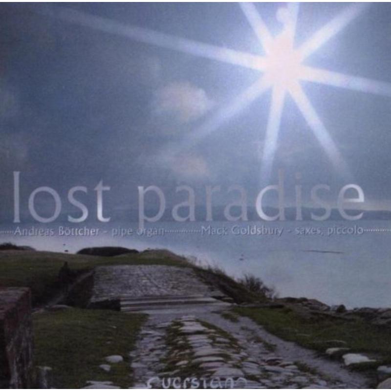 Bottcher/Goldsbury: Lost Paradise, Improvisations for Sax & Organ
