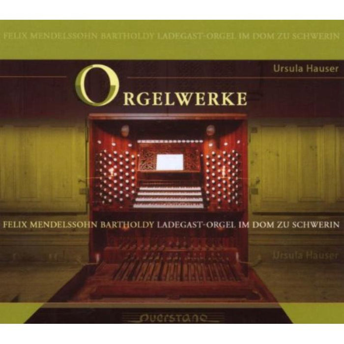 Hauser, Ursula: Orgelwerk/Ladegast-orgel im Dom Zu Schwerin