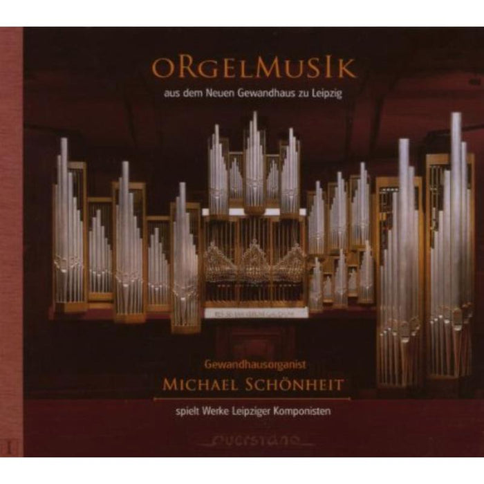 Schonheit, Michael: Orgelmusik aus dem Neuen Gewandhaus zu Leipzig