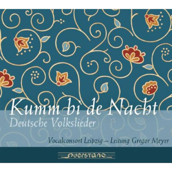 Vocalconsort Leipzig: Kumm bi de Nacht - German Folk Songs