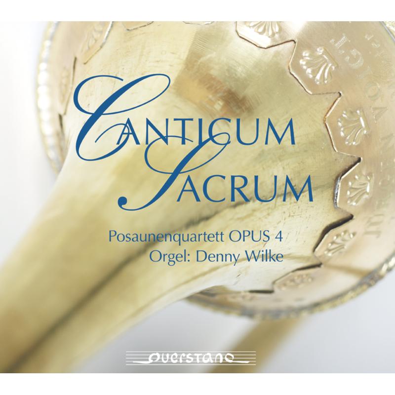 Denny Wilke / Posaunenquartett: Canticum Sacrum