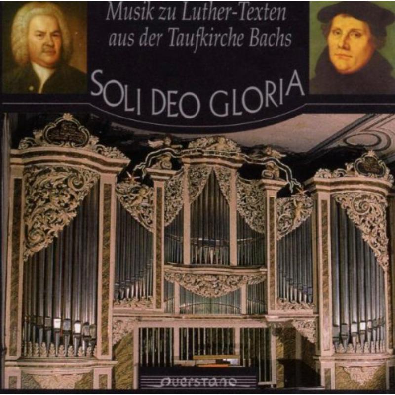 Friedrich/Kammerchor der Hochschule fur Musik: Soli deo Gloria Musik zu Luther Texten