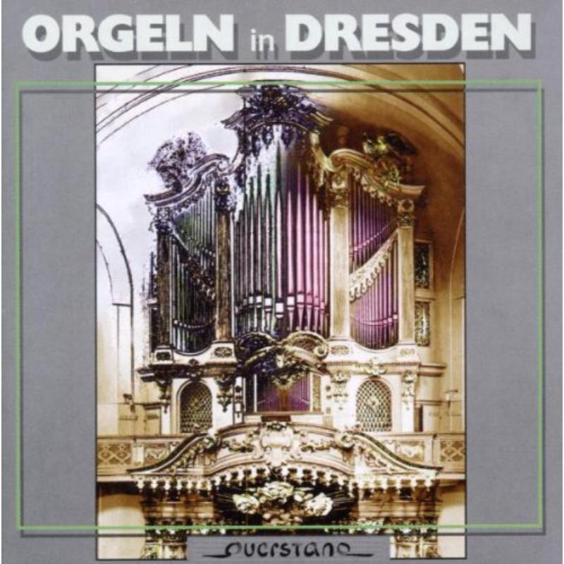 Scholze/Strohhacker/Gerdes/Friedrich/Schumann: Orgeln in Dresden