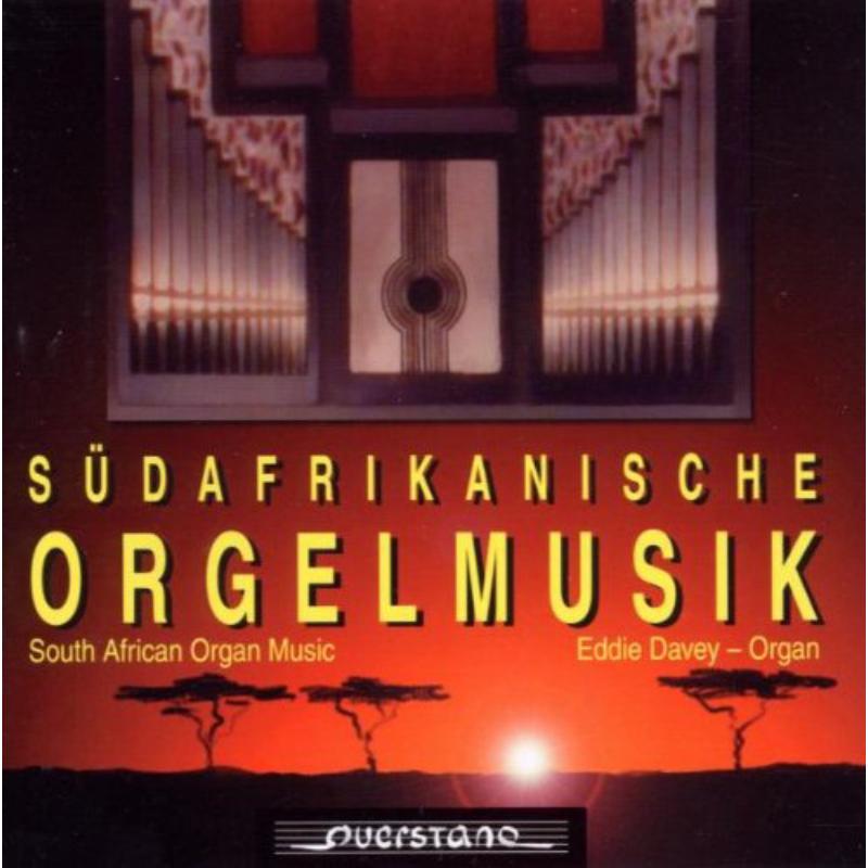 Eddie Davey: Neue Orgelmusik aus Sudafrika