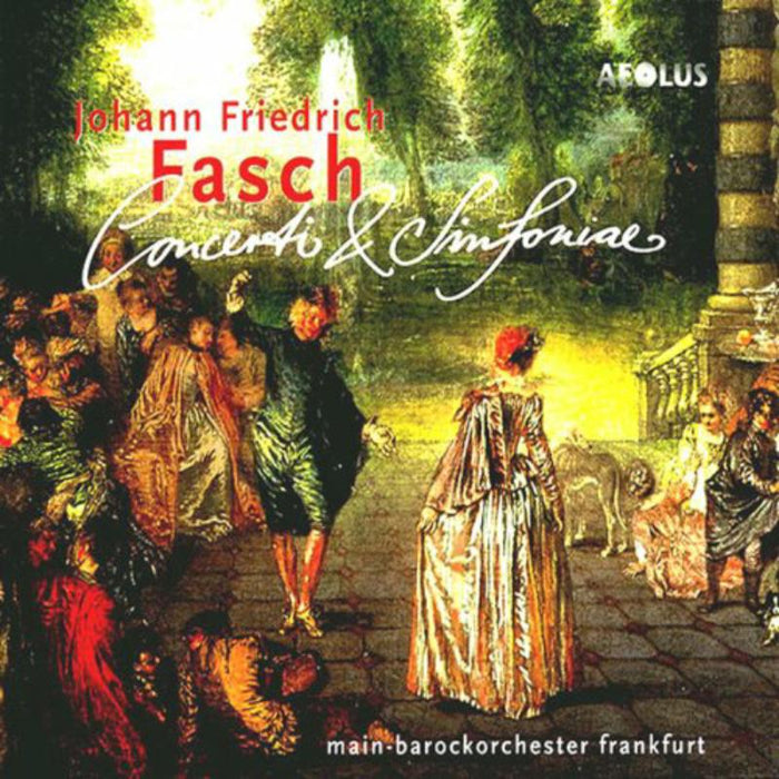Main-Barockorchester Frankfurt: Johann Friedrich Fasch: Concerti and Sinfoniae