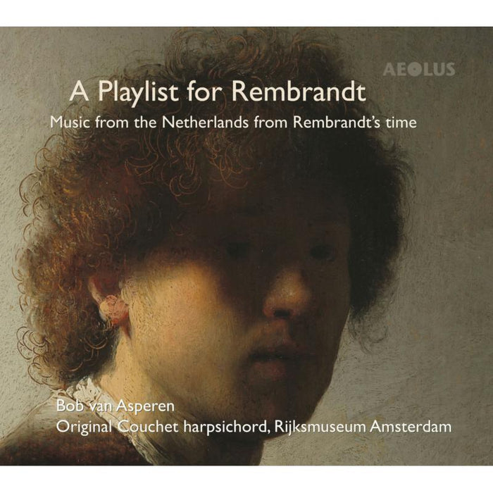 Bob Van Asperen: A Playlist For Rembrandt
