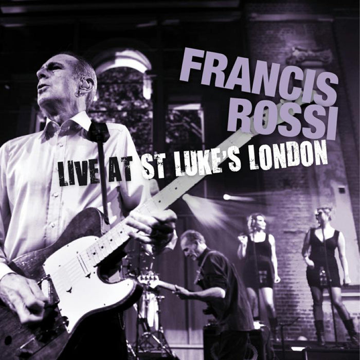 Francis Rossi: Francis Rossi - Live From St Luke's London