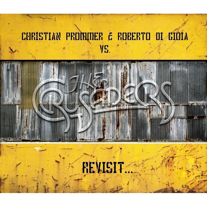 Christian Prommer & Roberto di Gioia: Revisit... The Crusaders – Proper ...