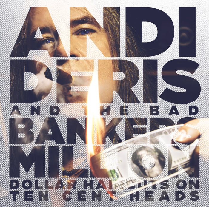 Andi Deris & Bad Bankers: Andi Deris & Bad Bankers - Million Dollar Haircuts On Ten Cent Heads