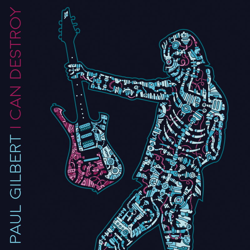 Paul Gilbert: Paul Gilbert - I Can Destroy