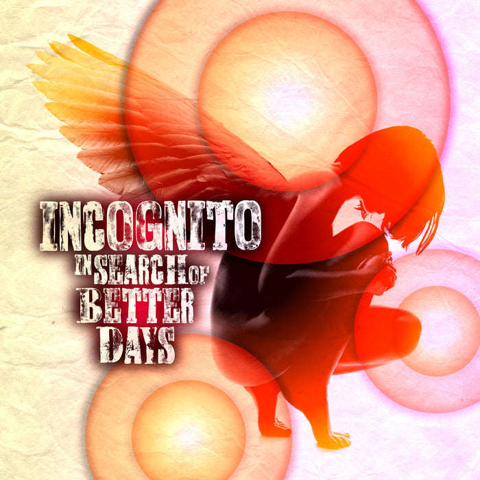 Incognito: Incognito - In Search of Better Days