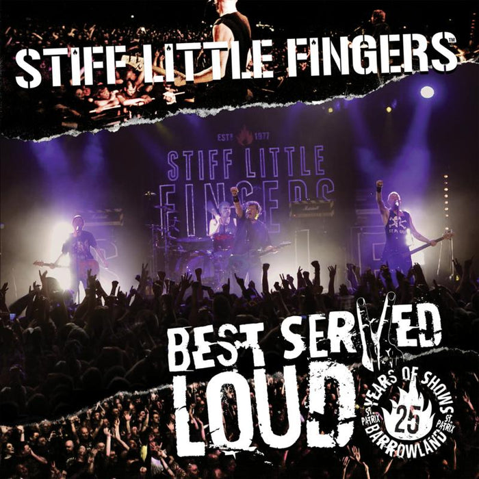 Stiff Little Fingers: Best Served Loud (Live At Barrowlands)