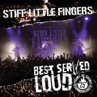 Stiff Little Fingers: Best Served Loud