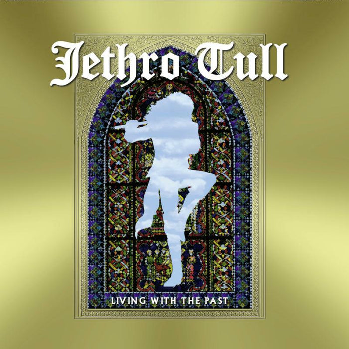 Jethro Tull: Jethro Tull - Living With The Past
