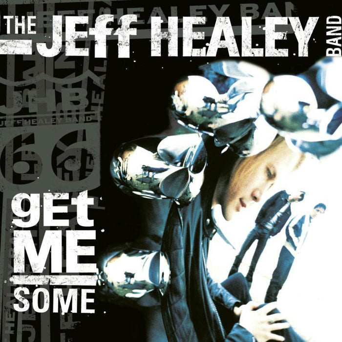 Jeff Healey Band: Jeff Healey Band - Get Me Some