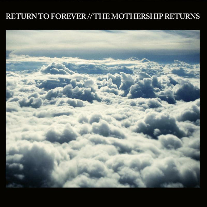 Return To Forever: Mothership Returns
