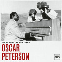 Oscar Peterson: The Best Of The MPS Years