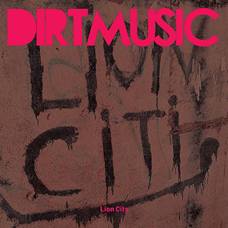 Dirtmusic: Lion City