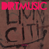 Dirtmusic: Lion City