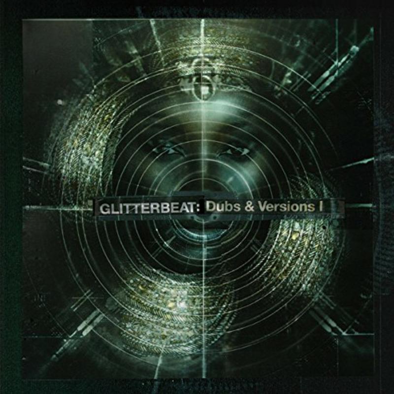 Various: Glitterbeat: Dubs & Versions I