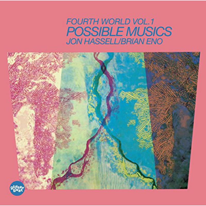 Jon Hassell / Brian Eno: Fourth World Vol.1: Possible Musics