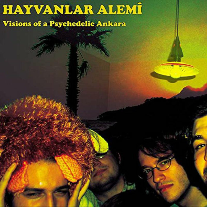 Hayvanlar Alemi: Visions Of A Psychedelic Ankara