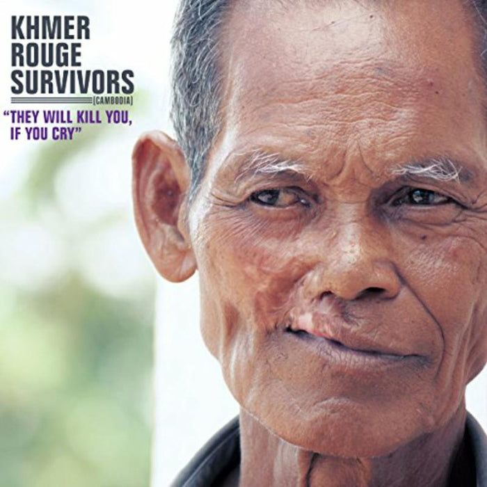 Various: Khmer Rouge Survivors: They Will Kill You, If You Cry