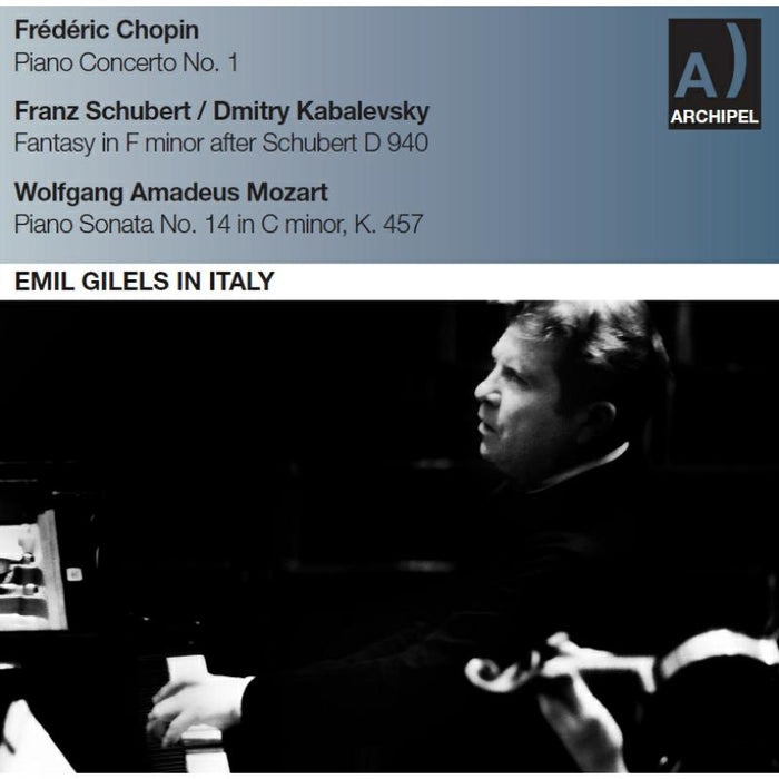 Emil Gilels: Chopin, Schubert, Mozart : Emil Gilels in Italy