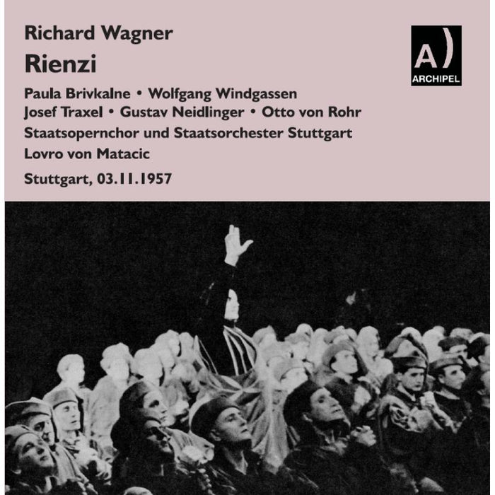 Windgassen, Traxel, Brivkalne Cond.Lovro Von Matacic: WAGNER-Rienzi Stuttgart Live 03.11.1957