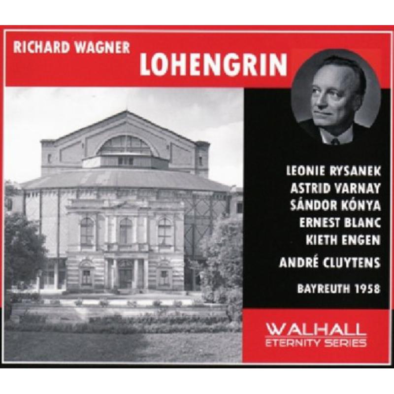   Sandor Konya, Leonie Rysanek, Astrid Varnay, Ernest Blanc, Engen, Waechter, Cluytens, Bayreuth 1958: Wagner: Lohengrin
